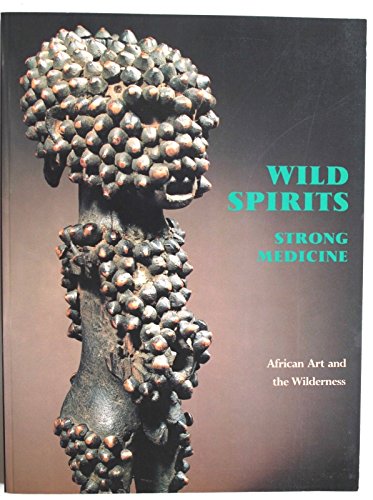 9780295969084: Wild Spirits, Strong Medicine: African Art and the Wilderness