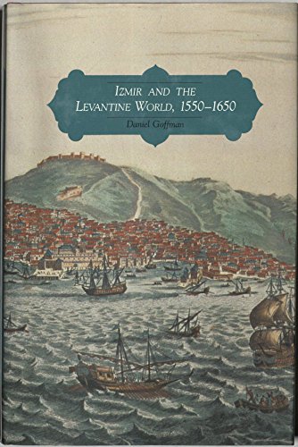 Stock image for Izmir and the Levantine World 1550-1650 for sale by Better World Books