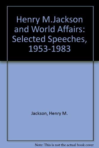 9780295969473: Henry M.Jackson and World Affairs: Selected Speeches, 1953-1983