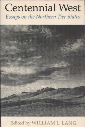Imagen de archivo de Centennial West : Essays on the Northern Tier States a la venta por Bingo Used Books