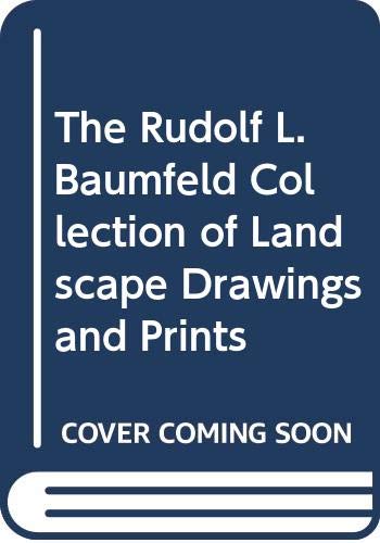 9780295969718: The Rudolf L. Baumfeld Collection of Landscape Drawings and Prints