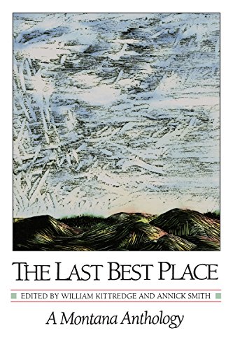 Imagen de archivo de The Last Best Place: A Montana Anthology a la venta por HPB-Red
