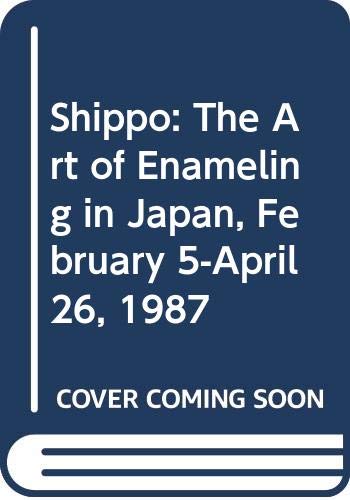 Stock image for Shippo: Art of Enameling in Japan for sale by Cambridge Rare Books