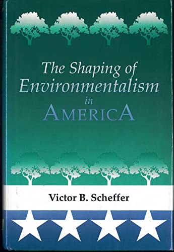 Imagen de archivo de The Shaping of Environmentalism in America a la venta por Better World Books