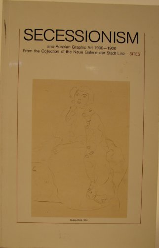 Imagen de archivo de Secessionism and Austrian Graphic Art 1900-1920: From the Collection of the Neue Galerie Der Stadt Linz : Sites a la venta por Half Price Books Inc.