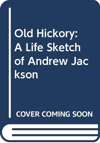 9780295970813: Old Hickory: A Life Sketch of Andrew Jackson