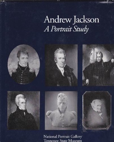 Beispielbild fr Andrew Jackson: A Portrait Study (National Portrait Gallery) zum Verkauf von Wonder Book