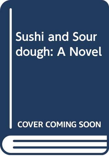 Imagen de archivo de Sushi and Sourdough: A Novel a la venta por SecondSale