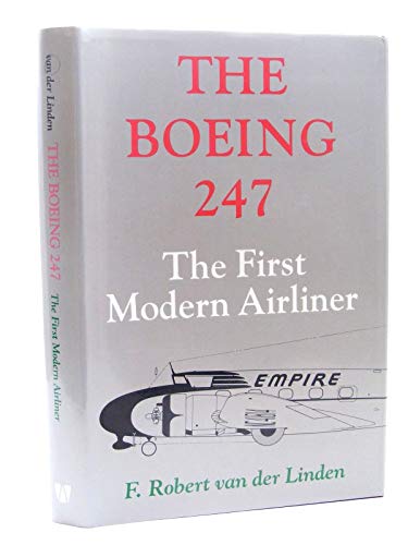 The Boeing 247: The First Modern Airliner (9780295970943) by Van Der Linden, F. Robert