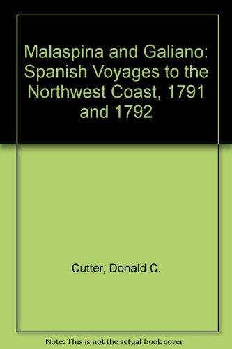 9780295971056: Malaspina and Galiano: Spanish Voyages to the Northwest Coast, 1791 and 1792
