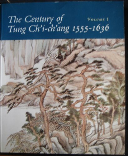 Beispielbild fr The century of Tung Chi-chang 1555-1636: Vol. 1 zum Verkauf von HPB-Diamond