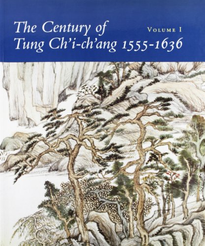 The Century of Tung Ch'i-Ch'ang 1555-1636 (2 Volume Set) (English and Chinese Edition) [2 volumes]