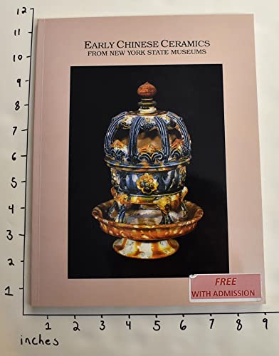 Stock image for Early Chinese Ceramics from New York State Museums for sale by Katsumi-san Co.