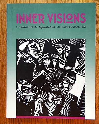 Beispielbild fr Inner Visions : German Prints from the Age of Expressionism zum Verkauf von Better World Books