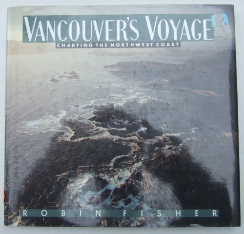 9780295971919: Vancouver's Voyage: Charting the Northwest Coast, 1791-1795
