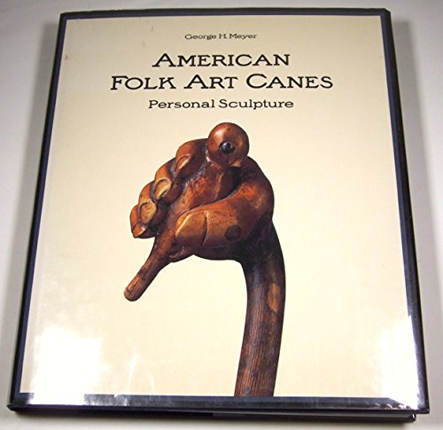 Stock image for American Folk Art Canes: Personal Sculpture for sale by Betterbks/ COSMOPOLITAN BOOK SHOP
