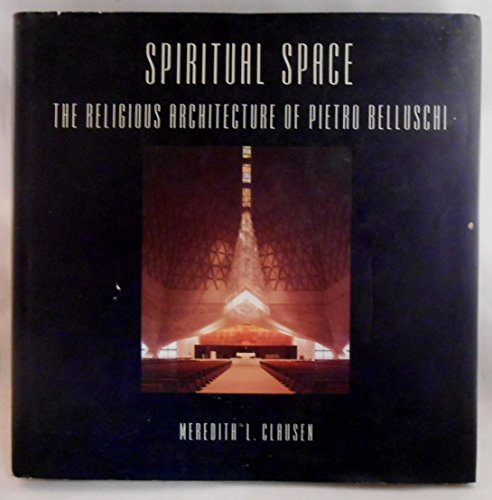 Stock image for Spiritual Space: The Religious Architecture of Pietro Belluschi for sale by RPL Library Store