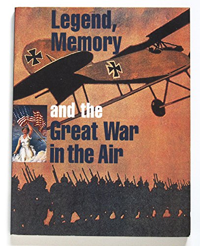 Imagen de archivo de Legend, Memory, and the Great War in the Air a la venta por Wonder Book