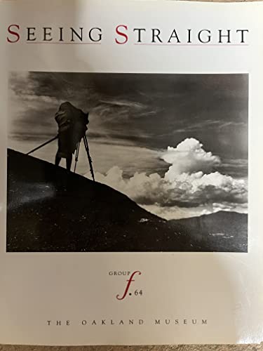 Imagen de archivo de Seeing Straight: The F.64 Revolution in Photography a la venta por Goodwill