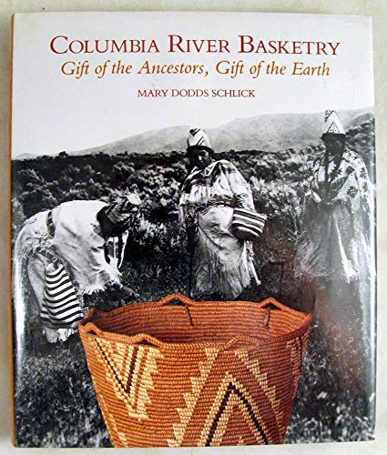 9780295972497: Columbia River Basketry: Gift of the Ancestors, Gift of the Earth