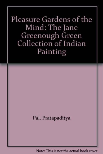 Beispielbild fr Pleasure Gardens of the Mind: The Jane Greenough Green Collection of Indian Painting zum Verkauf von dsmbooks