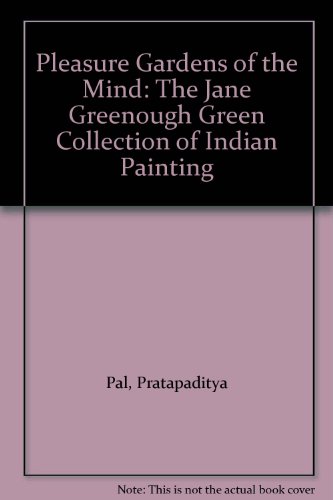 9780295972558: Pleasure Gardens of the Mind: The Jane Greenough Green Collection of Indian Painting