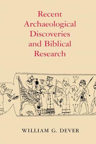 Recent Archaeological Discoveries and Biblical Research (Samuel and Althea Stroum Lectures in Jewish Studies) (9780295972619) by Dever, William G.
