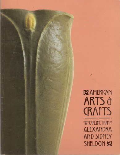 9780295972800: American Arts and Crafts: From the Collection of Alexandra and Sidney Sheldon