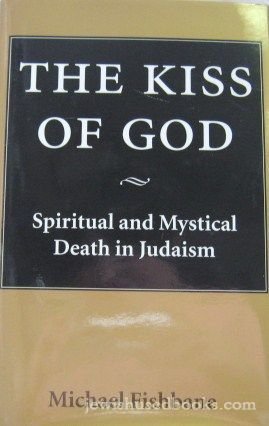 Beispielbild fr The Kiss of God: Spiritual and Mystical Death in Judaism zum Verkauf von ThriftBooks-Atlanta