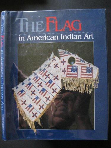 Stock image for The Flag in American Indian Art for sale by Half Price Books Inc.