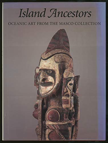 Imagen de archivo de Island Ancestors: Oceanic Art from the Masco Collection a la venta por Irish Booksellers