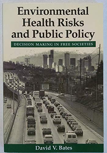 Beispielbild fr Environmental Health Risks and Public Policy: Decision Making in Free Societies (The Jessie and John Danz Lecture Series) zum Verkauf von Wonder Book