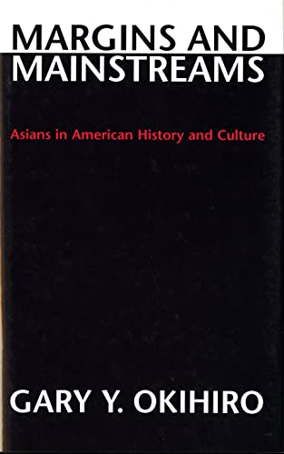 9780295973395: Margins and Mainstreams: Asians in American History and Culture