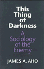 Stock image for This Thing of Darkness: A Sociology of the Enemy for sale by Seattle Goodwill