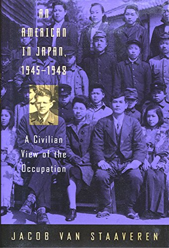 An American in Japan 1945-1948: A Civilian View of the Occupation (9780295973630) by Van Staaveren, Jacob