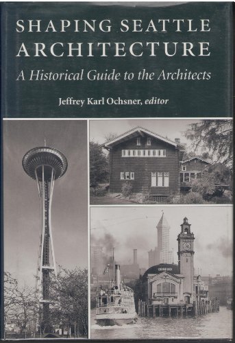 Beispielbild fr Shaping Seattle Architecture : A Historical Guide to the Architects zum Verkauf von Better World Books: West