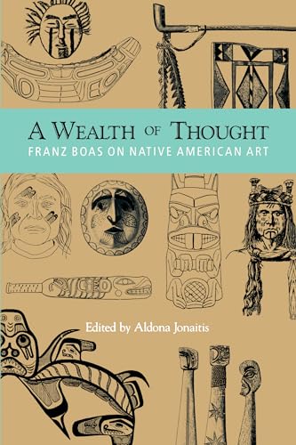 9780295973845: A Wealth of Thought: Franz Boas on Native American Art