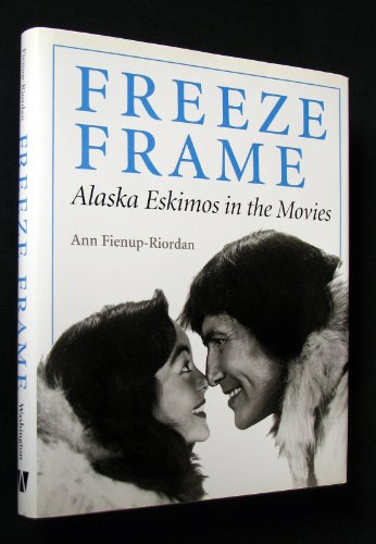 Stock image for Freeze Frame : Alaska Eskimos in the Movies for sale by Better World Books: West