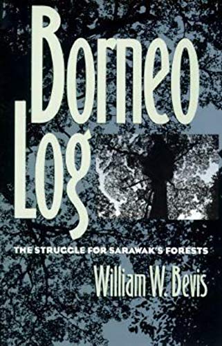 9780295974163: Borneo Log: The Struggle for Sarawak's Forests