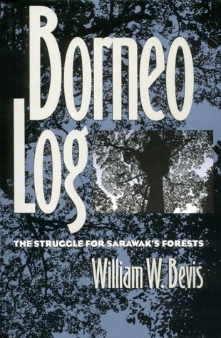 9780295974163: Borneo Log: The Struggle for Sarawak's Forests