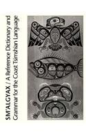 Sm'algyax: A Reference Dictionary and Grammar of the Coast Tsimshian Language