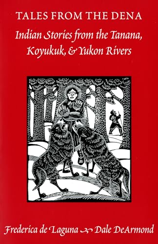 Stock image for Tales from the Dena: Indian Stories from the Tanana, Koyukuk, and Yukon Rivers for sale by Midtown Scholar Bookstore