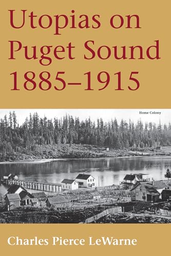 Imagen de archivo de Utopias on Puget Sound, 1885-1915 a la venta por Goodwill Books