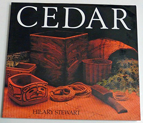 Stock image for Cedar: Tree of Life to the Northwest Coast Indians for sale by Seattle Goodwill