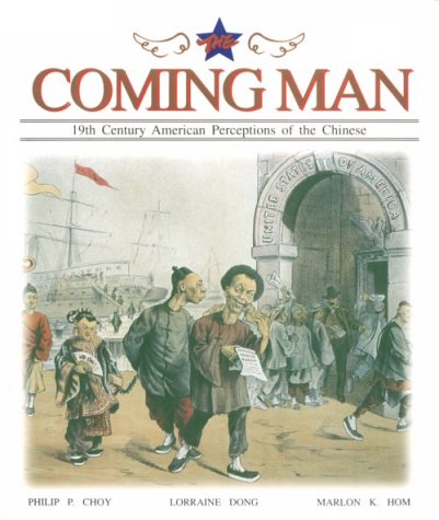 Stock image for Coming Man : 19th Century American Perceptions of the Chinese for sale by Better World Books: West