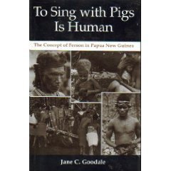 Stock image for To Sing With Pigs Is Human: The Concept of Person in Papua New Guinea for sale by HPB-Red