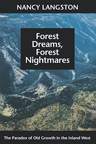 Imagen de archivo de Forest Dreams, Forest Nightmares: The Paradox of Old Growth in the Inland West a la venta por Nelsons Books