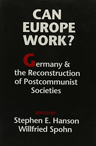 9780295974606: Can Europe Work?: Germany and the Reconstruction of Postcommunist Societies (Jackson School Publications in International Studies)