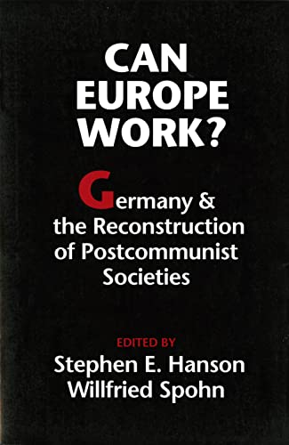 Stock image for Can Europe Work? Germany & the Reconstruction of Postcommunist Societies. for sale by Powell's Bookstores Chicago, ABAA