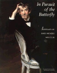 Beispielbild fr In Pursuit of the Butterfly : Portraits of James McNeill Whistler zum Verkauf von Better World Books